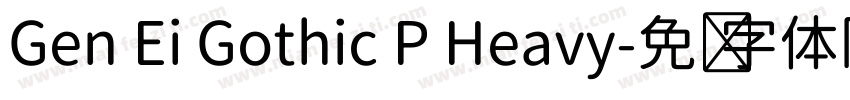 Gen Ei Gothic P Heavy字体转换